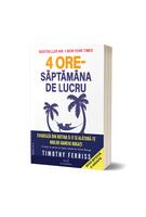Imagine produs 4 ore Săptăm&acirc;na de lucru. Evadează de la rutina 9-17 și alătură-te Noilor oameni bogați (ed. a 2-a)