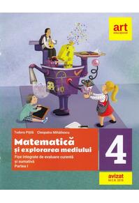 Copertă produs Matematică și explorarea mediului. Fișe integrate de evaluare curentă și sumativă. Clasa IV. Partea I