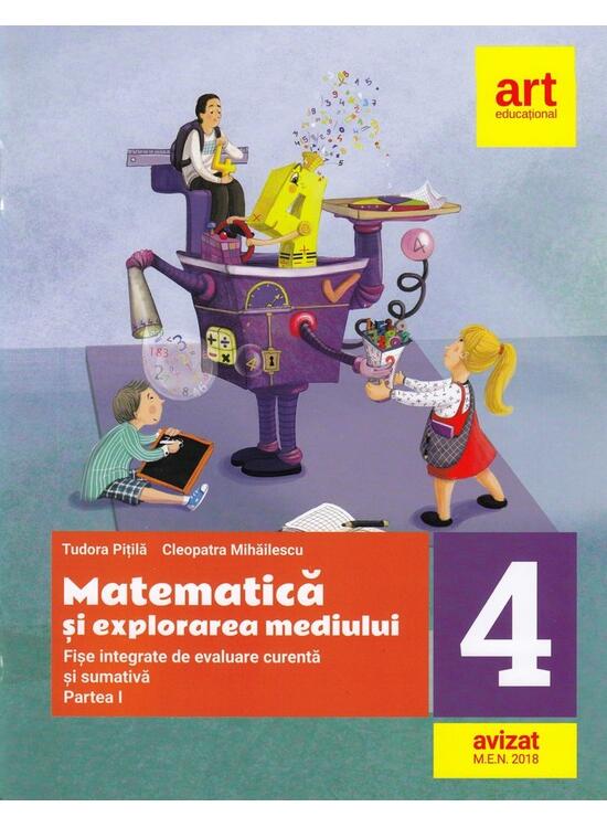 Copertă produs Matematică și explorarea mediului. Fișe integrate de evaluare curentă și sumativă. Clasa IV. Partea I - gallery big 1