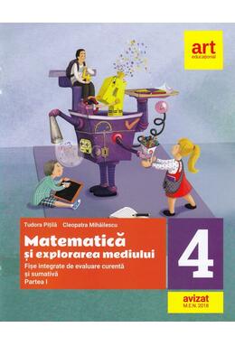 Copertă produs Matematică și explorarea mediului. Fișe integrate de evaluare curentă și sumativă. Clasa IV. Partea I