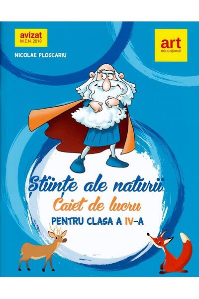 Științe ale naturii. Caiet de lucru. Clasa a IV-a
