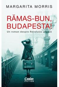 Copertă produs Rămas-bun, Budapesta! Un roman despre Revoluția ungară
