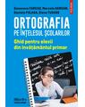 Copertă produs Ortografia pe &icirc;nțelesul școlarilor - thumb 1