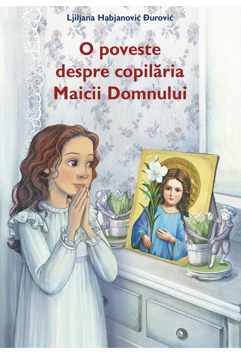 Copertă produs O poveste despre copilăria Maicii Domnului