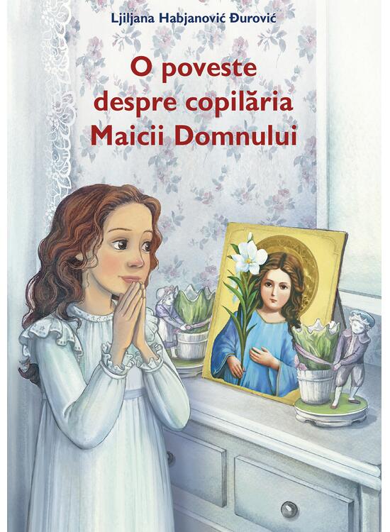 Copertă produs O poveste despre copilăria Maicii Domnului - gallery big 1