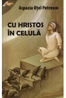 Cu Hristos &icirc;n celulă