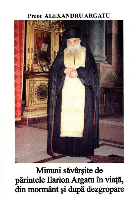 Copertă produs Minuni săv&acirc;rșite de părintele Ilarion Argatu &icirc;n viață, din morm&acirc;nt
