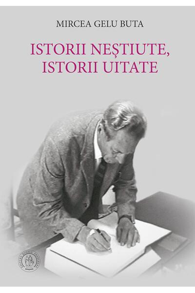 Istorii neștiute, istorii uitate