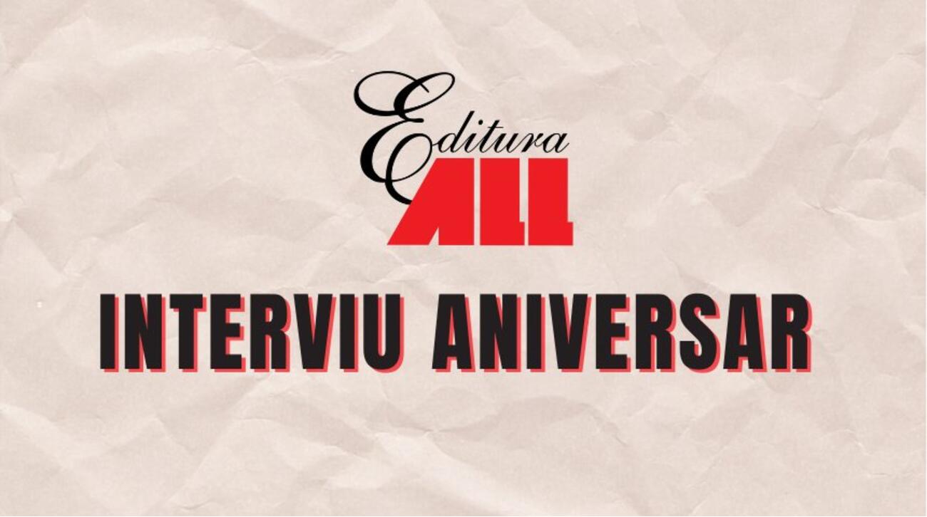 Interviu aniversar &ndash; Editura ALL