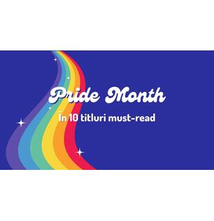 PRIDE MONTH &ndash; 10 titluri must-read
