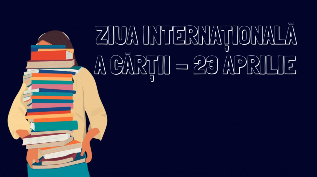 Astăzi sărbătorim Ziua Internațională a cărții și a drepturilor de autor