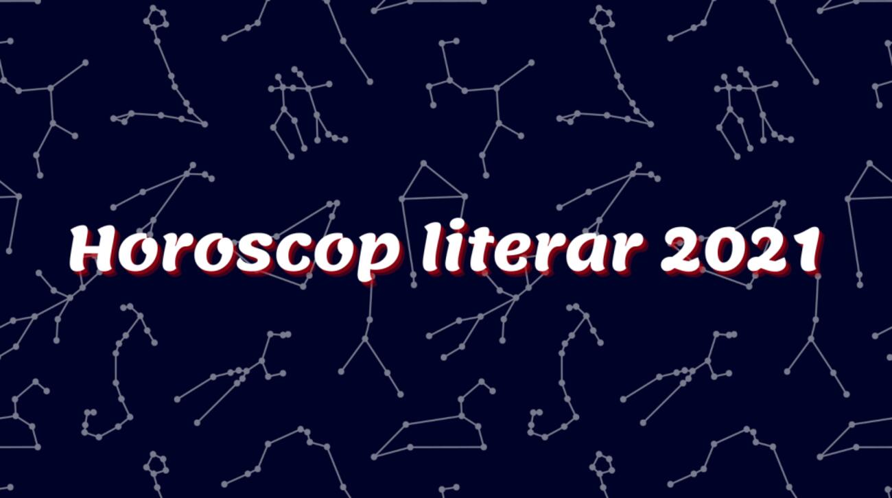 Horoscop literar 2021- Predicții și recomandări de carte