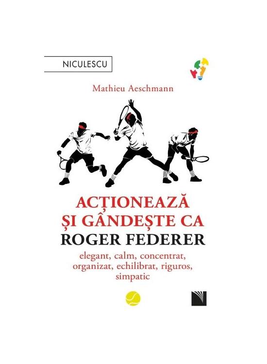 Copertă produs Acționează și g&acirc;ndește ca Roger Federer - gallery big 1
