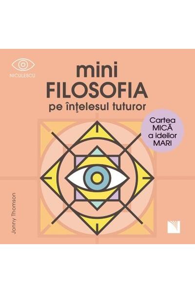 miniFILOSOFIA pe &icirc;nțelesul tuturor