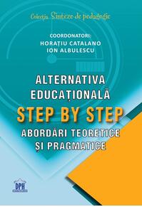 Copertă produs Alternativa educațională Step by Step. Abordări teoretice și pragmatice