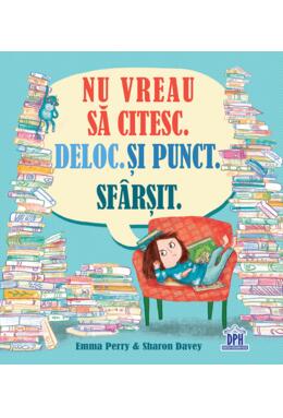 Copertă produs Nu vreau să citesc. Deloc. Și punct. Sf&acirc;rșit.