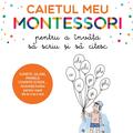 Copertă produs Caietul meu Montessori pentru a &icirc;nvăța să scriu și să citesc - gallery small 