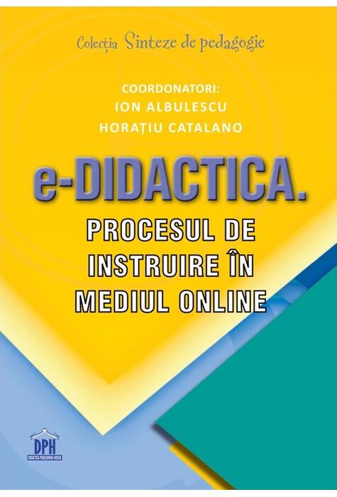 Copertă produs e-Didactica. Procesul de instruire &icirc;n mediul online