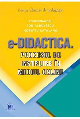 Copertă produs e-Didactica. Procesul de instruire &icirc;n mediul online