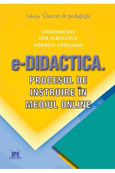 e-Didactica. Procesul de instruire &icirc;n mediul online