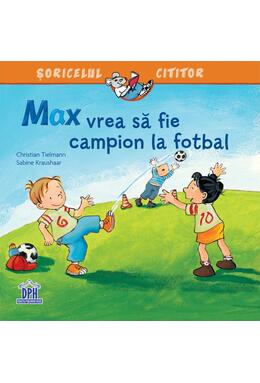 Copertă produs Max vrea să fie campion la fotbal