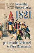 Revoluția Greacă de la 1821 pe teritoriul Moldovei și Țării Rom&acirc;nești
