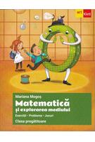 Matematică și explorarea mediului. Clasa pregătitoare. Exerciții, jocuri, probleme