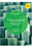 Imagine produs Matematică. Clasa a V-a. Semestrul 1. Teste. Fișe de lucru. Modele de teze