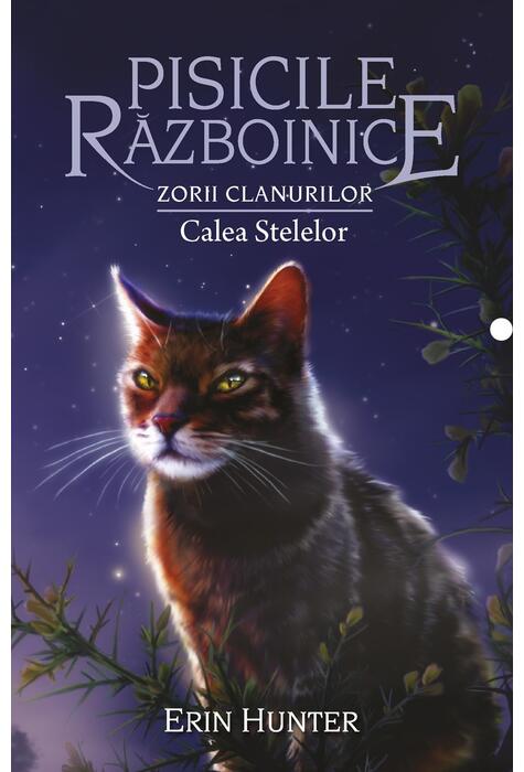 Copertă produs Pisicile războinice. Zorii clanurilor. Calea Stelelor (Vol. 30)