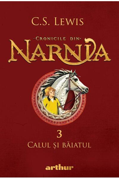 Calul și băiatul. Cronicile din Narnia (Vol. 3)
