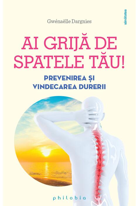 Copertă produs Ai grijă de spatele tău!