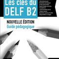 Copertă produs Les cl&eacute;s du DELF B2 Nouvelle &eacute;dition &ndash; Guide p&eacute;dagogique + MP3 - gallery small 