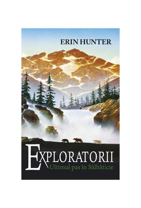 Copertă produs Ultimul pas &icirc;n sălbăticie. Exploratorii (Vol. 4)