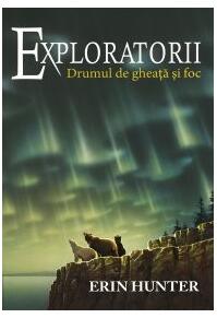 Copertă produs Drumul de gheață și foc. Exploratorii (Vol. 5)