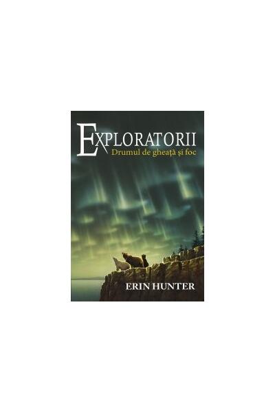 Drumul de gheață și foc. Exploratorii (Vol. 5)
