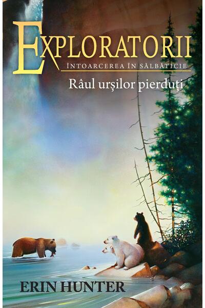 R&acirc;ul urșilor pierduți. Exploratorii (Vol. 9)
