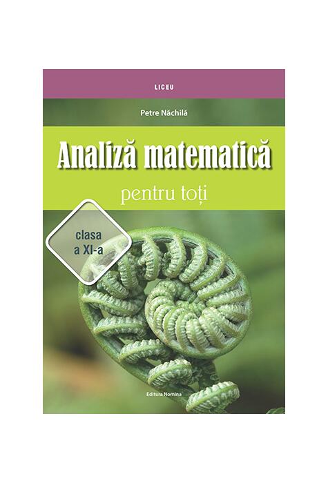Copertă produs Analiză matematică pentru toţi &ndash; clasa a XI-a