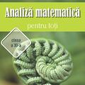 Copertă produs Analiză matematică pentru toţi &ndash; clasa a XI-a - gallery small 