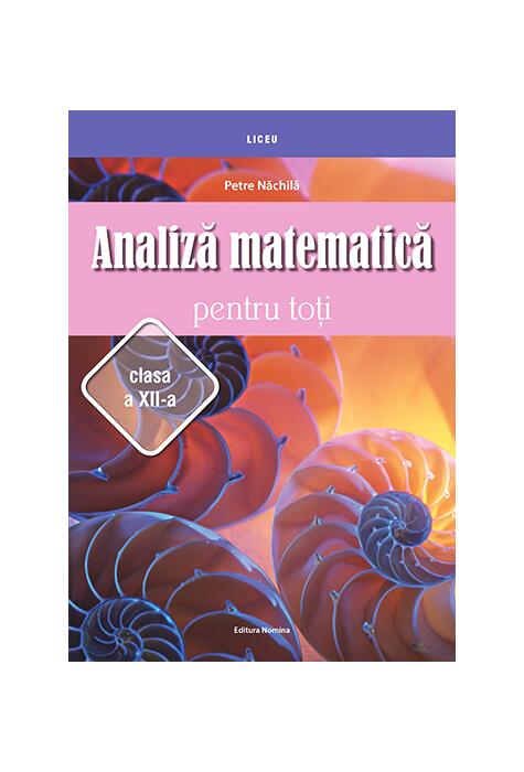 Copertă produs Analiză matematică pentru toţi &ndash; clasa a XII-a