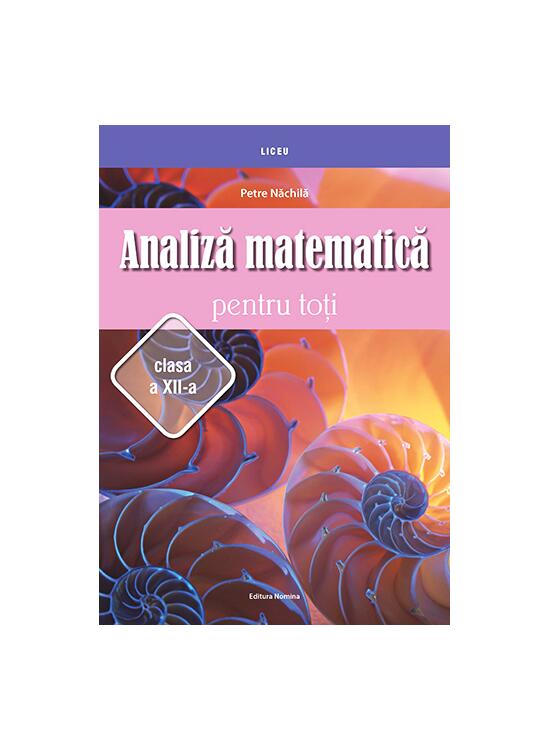 Copertă produs Analiză matematică pentru toţi &ndash; clasa a XII-a - gallery big 1