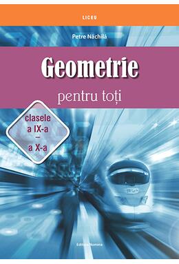 Copertă produs Geometrie pentru toți - clasele a IX -a și a X-a
