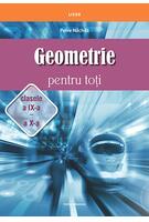 Geometrie pentru toți - clasele a IX -a și a X-a