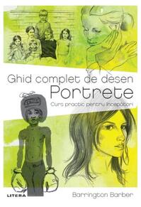 Copertă produs Ghid complet de desen: Portrete