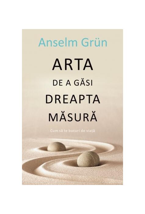 Copertă produs Arta de a găsi dreapta măsură
