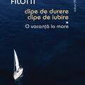 Copertă produs O vacanță la mare. Clipe de durere, clipe de iubire (Vol. 1) - gallery small 