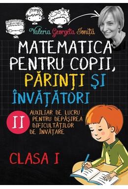 Copertă produs Matematica pentru copii, părinți și &icirc;nvățători. Clasa I, caietul II