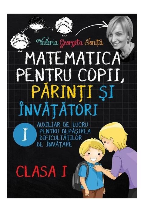 Copertă produs Matematica pentru copii, părinți și &icirc;nvățători. Clasa I, caietul I