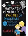 Copertă produs Matematica pentru copii, părinți și &icirc;nvățători. Clasa I, caietul I - thumb 1