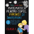 Copertă produs Matematica pentru copii, părinți și &icirc;nvățători. Clasa I, caietul I