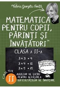 Copertă produs Matematica pentru copii, părinți și &icirc;nvățători. Clasa a II-a, caietul II